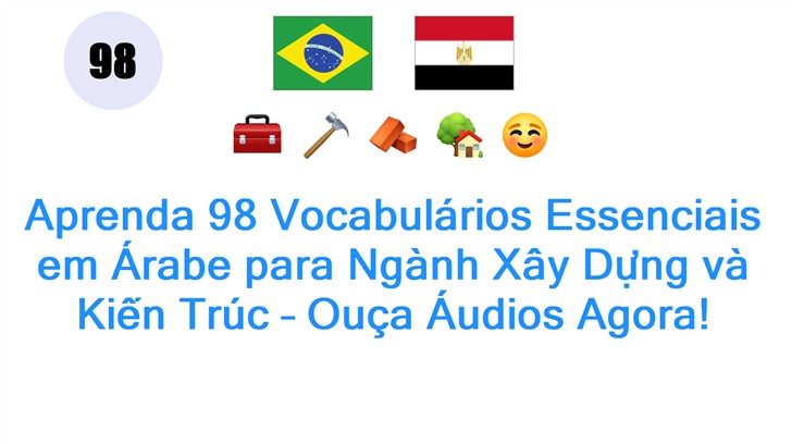 Aprenda 98 Vocabulários Essenciais em Árabe para Ngành Xây Dựng và Kiến Trúc – Ouça Áudios Agora!